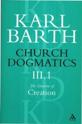 Church Dogmatics III.1 The Doctrine of Creation The Work of Creation