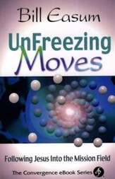 Unfreezing Moves Following Jesus into the Mission Field
