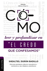 Como leer y profundizar en El credo que confesamos (How to Read and Delve Into The Creed That We Confess)