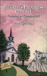 Pilgrim's Progress Part III--Genuine or Counterfeit?