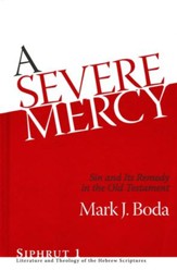 A Severe Mercy: Sin and Its Remedy in the Old Testament