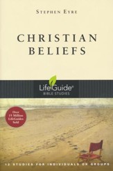 Christian Beliefs, Revised Edition LifeGuide Topical Bible Studies