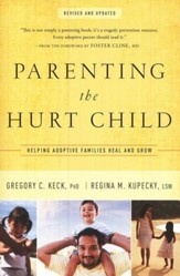 Parenting the Hurt Child, Revised and Updated