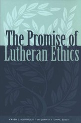 Promise of Lutheran Ethics- The.