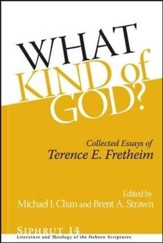 What Kind of God? Collected Essays of Terence E. Fretheim