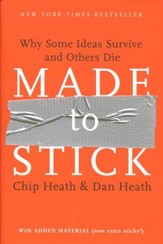 Made to Stick: Why Some Ideas  Survive and Others Die
