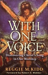 With One Voice: Discovering Christ's Song in Our Worship