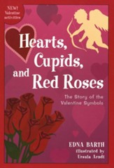 Hearts, Cupids and Red Roses: The Story of the  Valentines Symbols