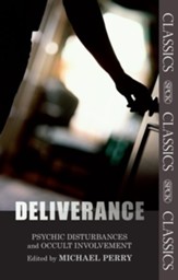 Deliverance: Psychic Disturbances and Occult Movement: Fully Updated and Expanded Edition