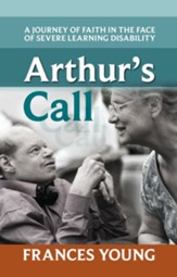 Arthur's Call: A Journey of Faith in the Face of Severe Learning Disability
