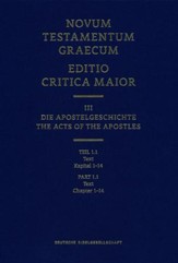 Novum Testamentum Graecum, Editio Critica Maior: Chapters 1-14, part 1.1 - The Acts of the Apostles