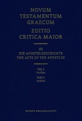 Novum Testamentum Graecum, Editio Critica Maior: Part 2, supplementary material - Acts of the Apostles