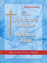 Deuteronomy [The Preacher's Outline & Sermon Bible, NIV]