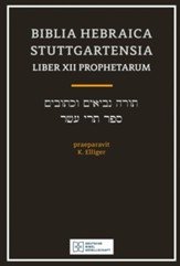 Biblia Hebraica Stuttgartensia Liber XII Prophetarium