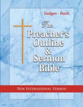 Judges & Ruth [The Preacher's Outline & Sermon Bible, NIV]