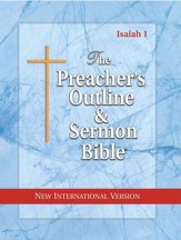 Isaiah: Vol. 1 [The Preacher's Outline & Sermon Bible, NIV]