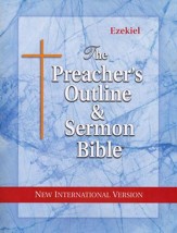 Ezekiel [The Preacher's Outline & Sermon Bible, NIV]