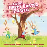 A Very Happy Easter Prayer: An Ester and Springtime Prayer  Book for Kids