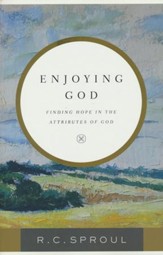 Enjoying God: Finding Hope in the Attributes of God