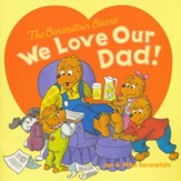 Berenstain Bears: We Love Our Dad!