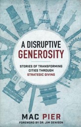 A Disruptive Generosity: Stories of Transforming Cities Through Strategic Giving