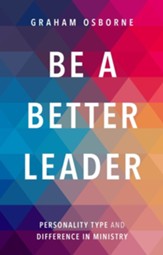 Be A Better Leader: Personality Type and Difference in Ministry