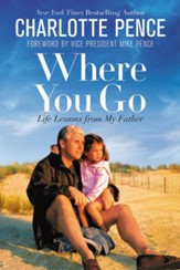 Where You Go: Life Lessons From My Father