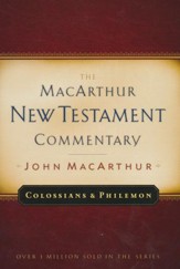 Colossians & Philemon: The MacArthur New Testament Commentary