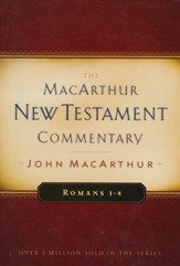 Romans 1-8: The MacArthur New Testament Commentary