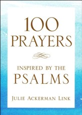 100 Prayers Inspired by the Psalms