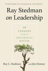 Ray Stedman on Leadership: 40 Lessons from an Influential Mentor - Slightly Imperfect