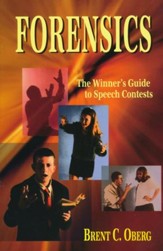 Forensics: The Winner's Guide to  Speech Contests