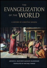 The Evangelization of the World: A History of Christian Missions