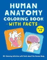 Human Anatomy Coloring Book with Facts: 35+ Coloring Activities with Facts about the Human Body