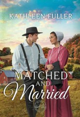 Matched and Married: An Amish Mail-Order Bride Novel, Large Print