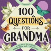 100 Questions for Grandma: A Journal to Inspire Reflection and Connection, Hardcover