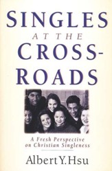 Singles at the Crossroads: A Fresh Perspective on  Christian Singleness