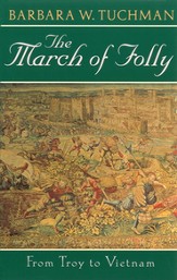 The March of Folly: From Troy to Vietnam