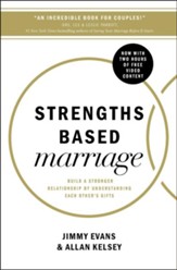 Strengths-Based Marriage: Build a Stronger Relationship by Understanding Each Other's Gifts