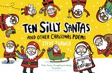 Ten Silly Santas: And Other Christmas Poems