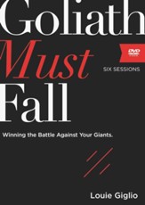 Goliath Must Fall: A DVD Study: Winning the Battle Against Your Giants