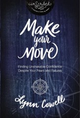 Make Your Move Study Guide: Finding Unshakable Confidence Despite Your Fears and Failures