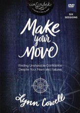 Make Your Move Video Study: Finding Unshakable Confidence Despite Your Fears and Failures