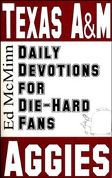 Daily Devotions for Die-Hard Fans: Texas A&M Aggies