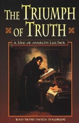 The Triumph of Truth: A Life of  Martin Luther