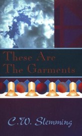These Are the Garments [Charles W. Slemming]