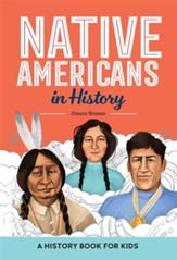 Native Americans In History: A History Book for Kids