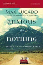Anxious for Nothing Study Guide: Finding Calm in a Chaotic World