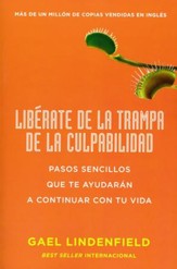 Libérate la Trampa de la Culpabilidad  (Skip the Guilt Trap)