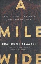 A Mile Wide: Trading a Shallow Religion for a Deeper Faith - Slightly Imperfect